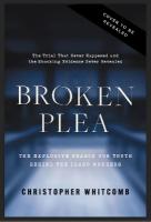 Broken Plea: The Explosive Search for Truth Behind the Idaho Murders