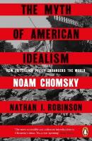 Myth of American Idealism: How U.S. Foreign Policy Endangers the World