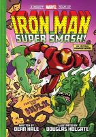 Iron Man: Super Smash! (A Mighty Marvel Team-Up): An Original Graphic Novel, Volume 2