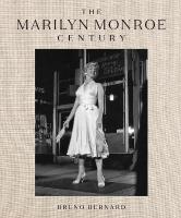 Marilyn Monroe Century: From Norma Jeane to IconA Story in Photographs