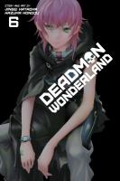 Deadman Wonderland, Vol. 6, Volume 6