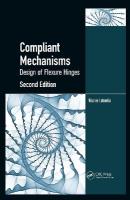 Compliant Mechanisms: Design of Flexure Hinges 2nd edition