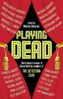 Playing Dead: Short Stories by Members of the Detection Club Main - Large Print