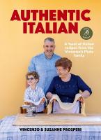 Authentic Italian: Classic 'Nonna-Approved' Recipes from the Vincenzo's  Plate Family Kitchen - for fans of bestselling Sooshi Mango's Eat!: Mamma Knows Best: A feast of Italian recipes from the Vincenzo's Plate family