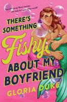 There's Something Fishy About My Boyfriend: An Opposites Attract Paranormal Rom-Com (Jersey Shore Merman Book 1)