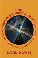 Sensory Studies Manifesto: Tracking the Sensorial Revolution in the Arts and Human Sciences