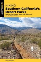 Hiking Southern California's Desert Parks: Featuring Anza-Borrego, Joshua Tree, Death Valley, and the Mojave Preserve