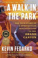 Walk in the Park: The True Story of a Spectacular Misadventure in the Grand Canyon