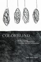 Colorblind: Racial Thinking and Cultural Production in Modern Iran and the Diaspora