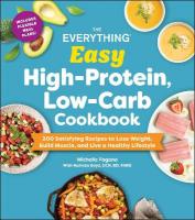 Everything Easy High-Protein, Low-Carb Cookbook: 200 Satisfying Recipes to Lose Weight, Build Muscle, and Live a Healthy  Lifestyle