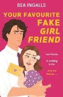 Your Favourite Fake Girlfriend: must-read dreamy romance - fake dating with a wedding twist!