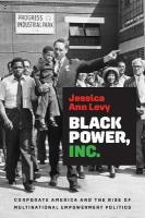 Black Power, Inc.: Corporate America and the Rise of Multinational Empowerment Politics