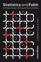 Statistics and Faith: A Christian Guide to Telling the Truth with Data
