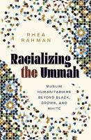 Racializing the Ummah: Muslim Humanitarians Beyond Black, Brown, and White
