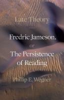 Late Theory: Fredric Jameson, or the Persistence of Reading