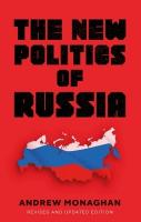 New Politics of Russia: Interpreting Change, Revised and Updated Edition 2nd edition