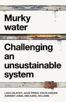 Murky water: Challenging an unsustainable system