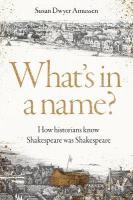 What's in a name?: How historians know Shakespeare was Shakespeare