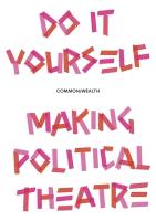 Do it Yourself: Making Political Theatre