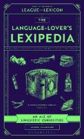 Language-Lover's Lexipedia: From the creator of the League of the Lexicon board game