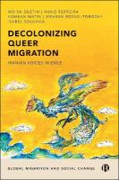 Decolonizing Queer Migration: Iranian Voices in Exile