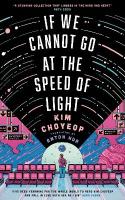 If We Cannot Go at the Speed of Light: the groundbreaking short story collection and Korean bestseller from  superstar Kim Choyeop