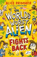 World's Worst Alien Fights Back: Funny illustrated friendship story about an alien disguised as a school girl  trying to bring about world peace  for ages 8, 9, 10, 11