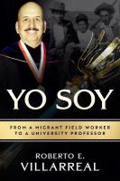 Yo Soy Volume 14: From a Migrant Field Worker to a University Professor