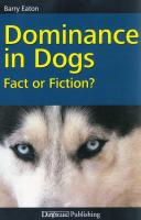 DOMINANCE IN DOGS: FACT OR FICTION?