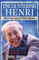 Encountering Henri: The Living Legacy of Henri Nouwen