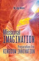 Missional Imagination: Preparation for Kingdom Innovation