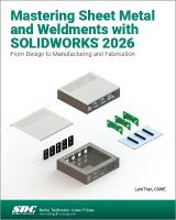 Mastering Sheet Metal and Weldments with SOLIDWORKS 2026: From Design to Manufacturing and Fabrication
