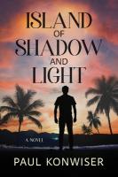 Island of Shadow and Light: A Novel Paperback original