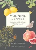 Morning Leaves: Cultivating a Life of Beauty, Meaning, and Joy 2nd Revised edition