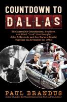 Countdown to Dallas: The Incredible Coincidences, Routines, and Blind Luck that Brought John F.  Kennedy and Lee Harvey Oswald Together on November 22, 1963