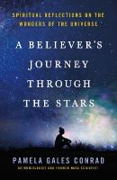 Believer's Journey Through the Stars: Spiritual Reflections on the Wonders of the Universe