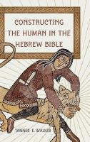 Constructing the Human in the Hebrew Bible