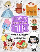 Drawing Sweet and Cute Chibi: Learn How to Draw Cozy Animal Characters, Adorable Foods, and More Kawaii  Things (How to Draw Books)