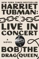 Harriet Tubman: Live in Concert: A Novel