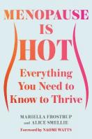 Menopause Is Hot: Everything You Need to Know to Thrive