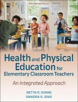 Health and Physical Education for Elementary Classroom Teachers: An Integrated Approach Third Edition