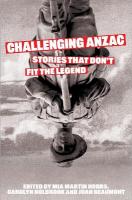 Challenging Anzac: Stories That Dont Fit the Legend