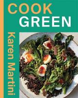 COOK: GREEN: Essential Recipes for Vegetables, Salads and More