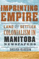 Imprinting Empire: Land and Settler Colonialism in Manitoba Newspapers