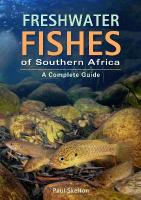 Freshwater Fishes of Southern Africa: A Complete Guide 3rd Revised edition