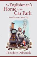 Englishman's Home Is His Car Park: Slovenliness as a Way of Life
