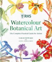 RHS Watercolour Botanical Art: A Practical Guide for Artists