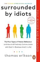 Surrounded by Idiots: The Four Types of Human Behaviour and How to Effectively Communicate with  Each in Business (and in Life)