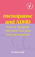 Menopause and ADHD: How to navigate hormone flux and neurodivergence