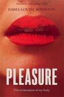 Pleasure: The Reclamation of my Body